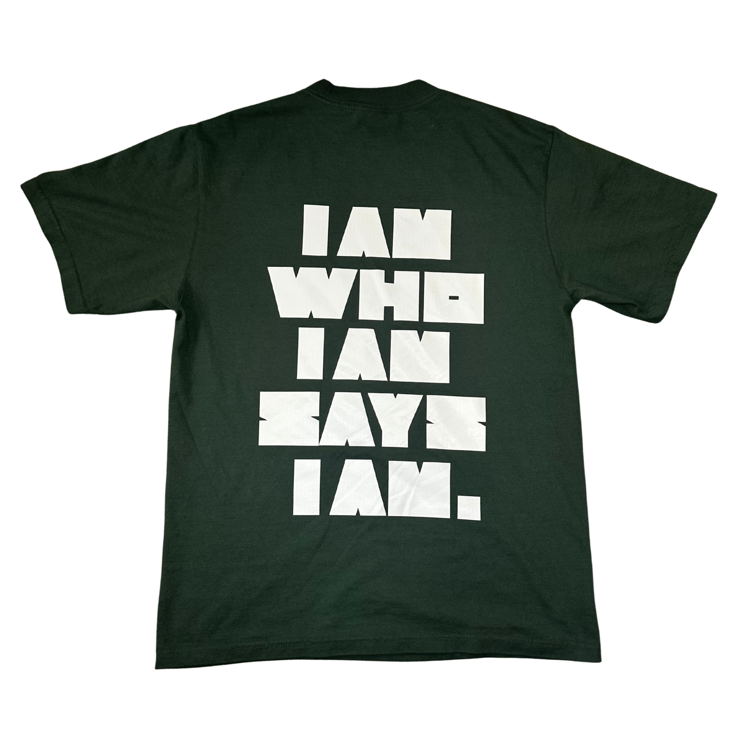 "I AM WHO I AM" Dark Moss Tee